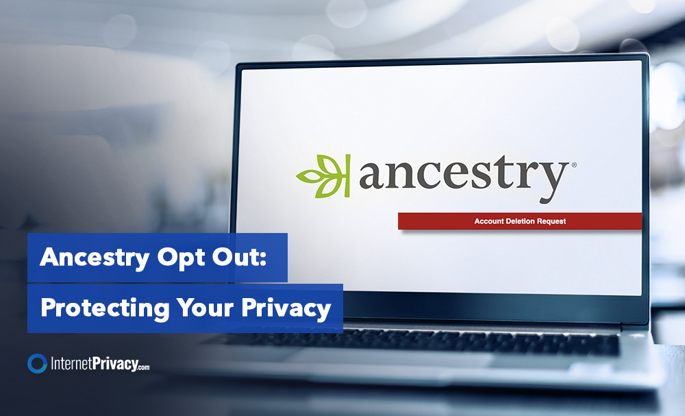 Opt out of Ancestry to protect your privacy.